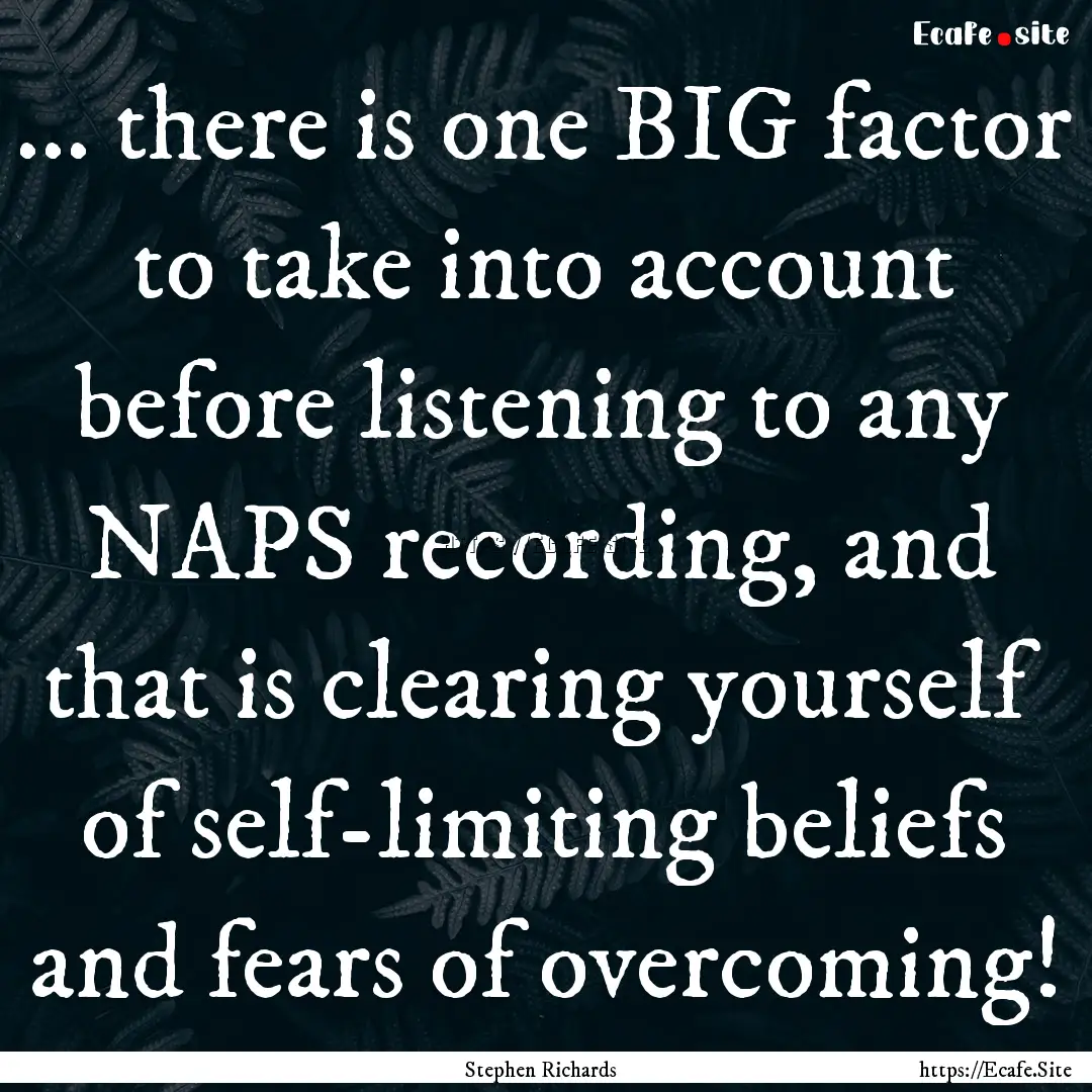 ... there is one BIG factor to take into.... : Quote by Stephen Richards