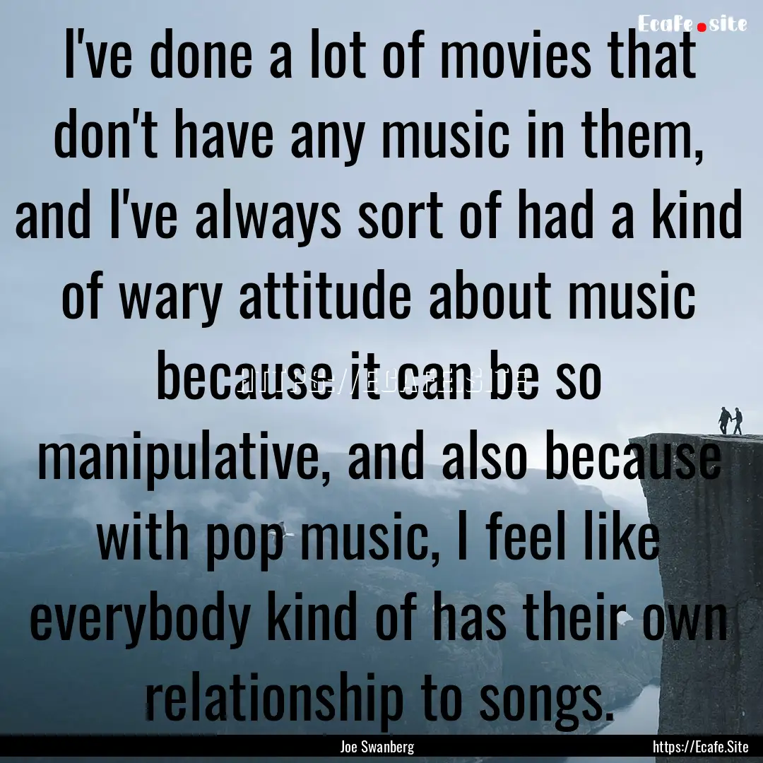 I've done a lot of movies that don't have.... : Quote by Joe Swanberg