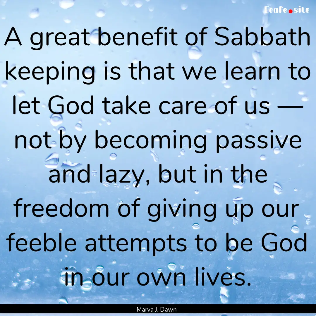 A great benefit of Sabbath keeping is that.... : Quote by Marva J. Dawn