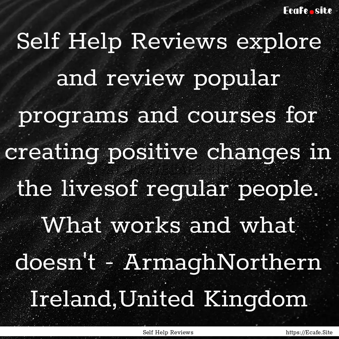 Self Help Reviews explore and review popular.... : Quote by Self Help Reviews