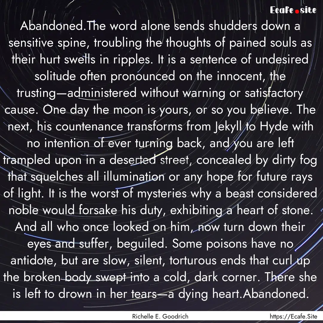 Abandoned.The word alone sends shudders down.... : Quote by Richelle E. Goodrich