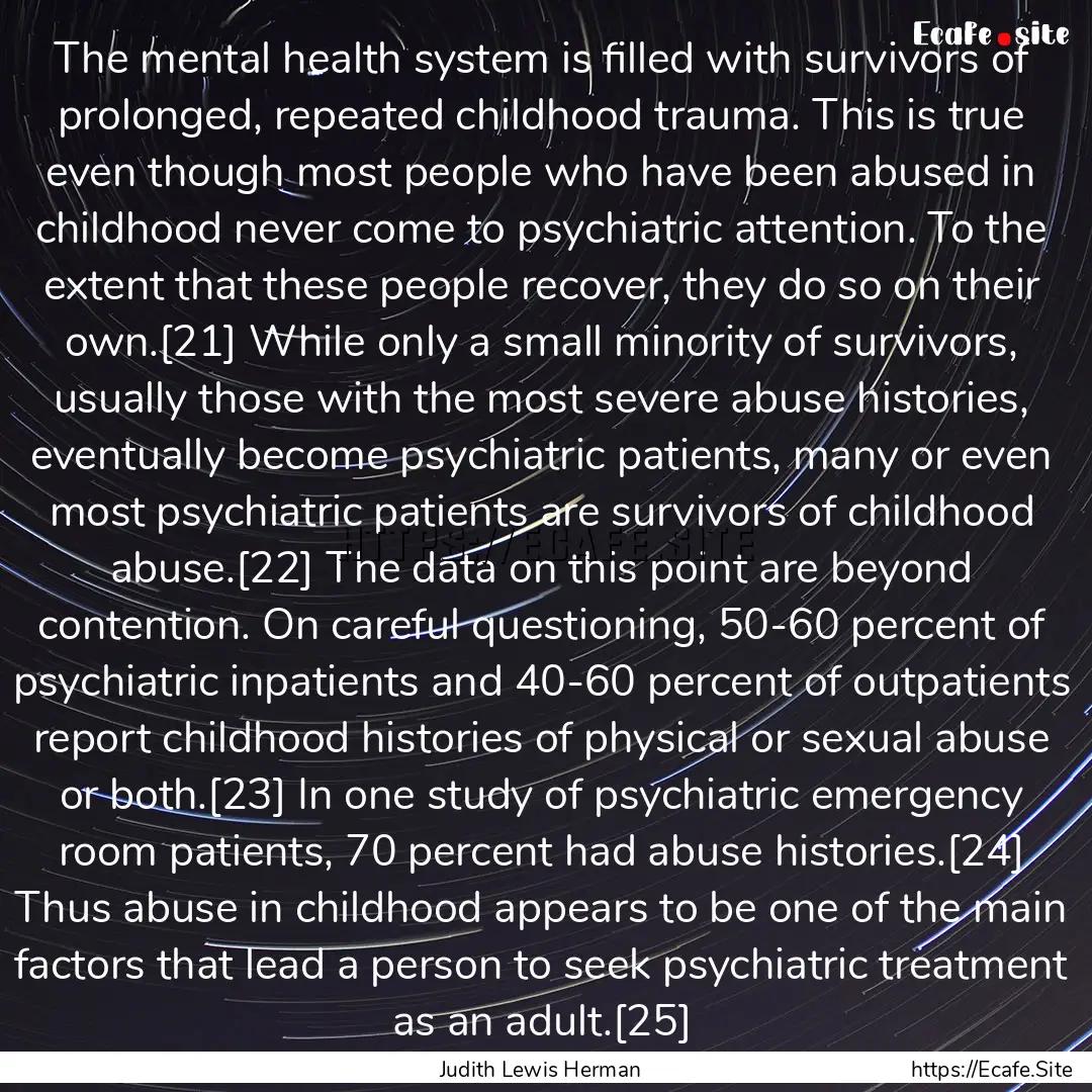 The mental health system is filled with survivors.... : Quote by Judith Lewis Herman