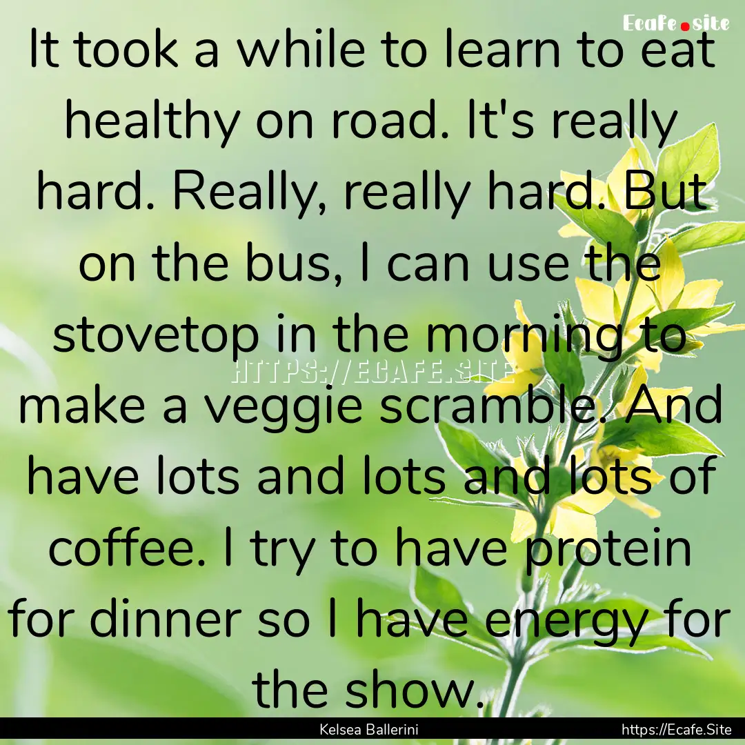 It took a while to learn to eat healthy on.... : Quote by Kelsea Ballerini