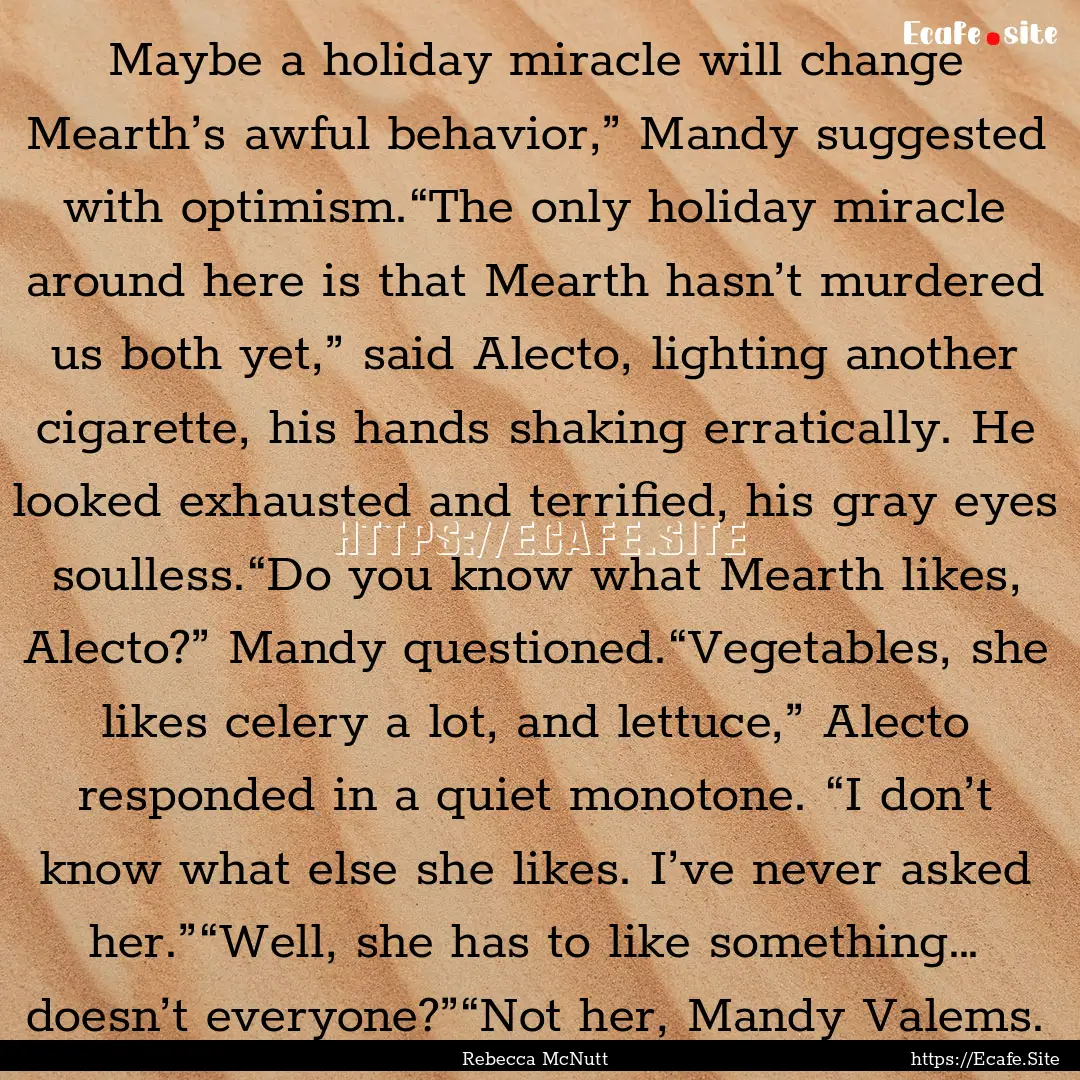 Maybe a holiday miracle will change Mearth’s.... : Quote by Rebecca McNutt