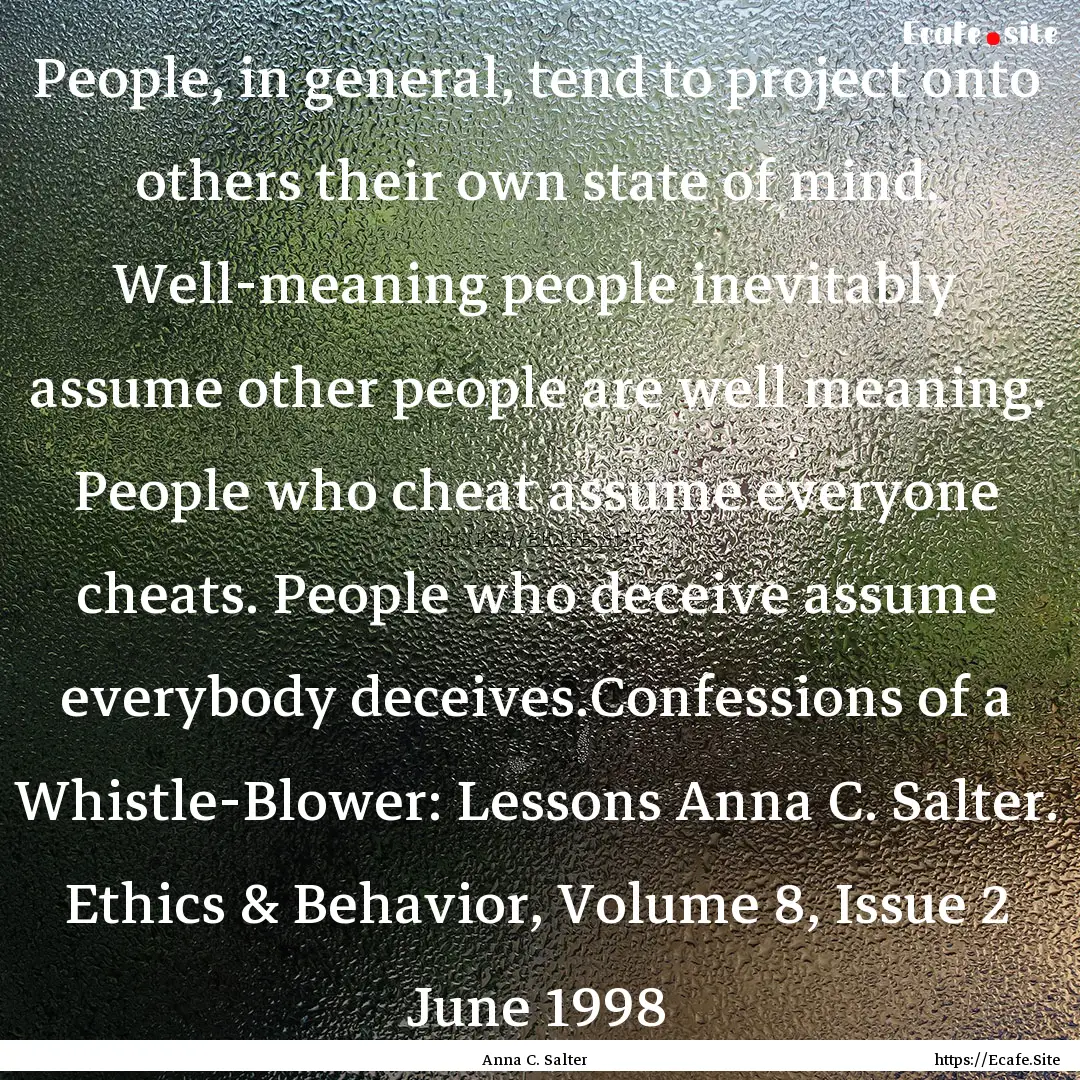 People, in general, tend to project onto.... : Quote by Anna C. Salter