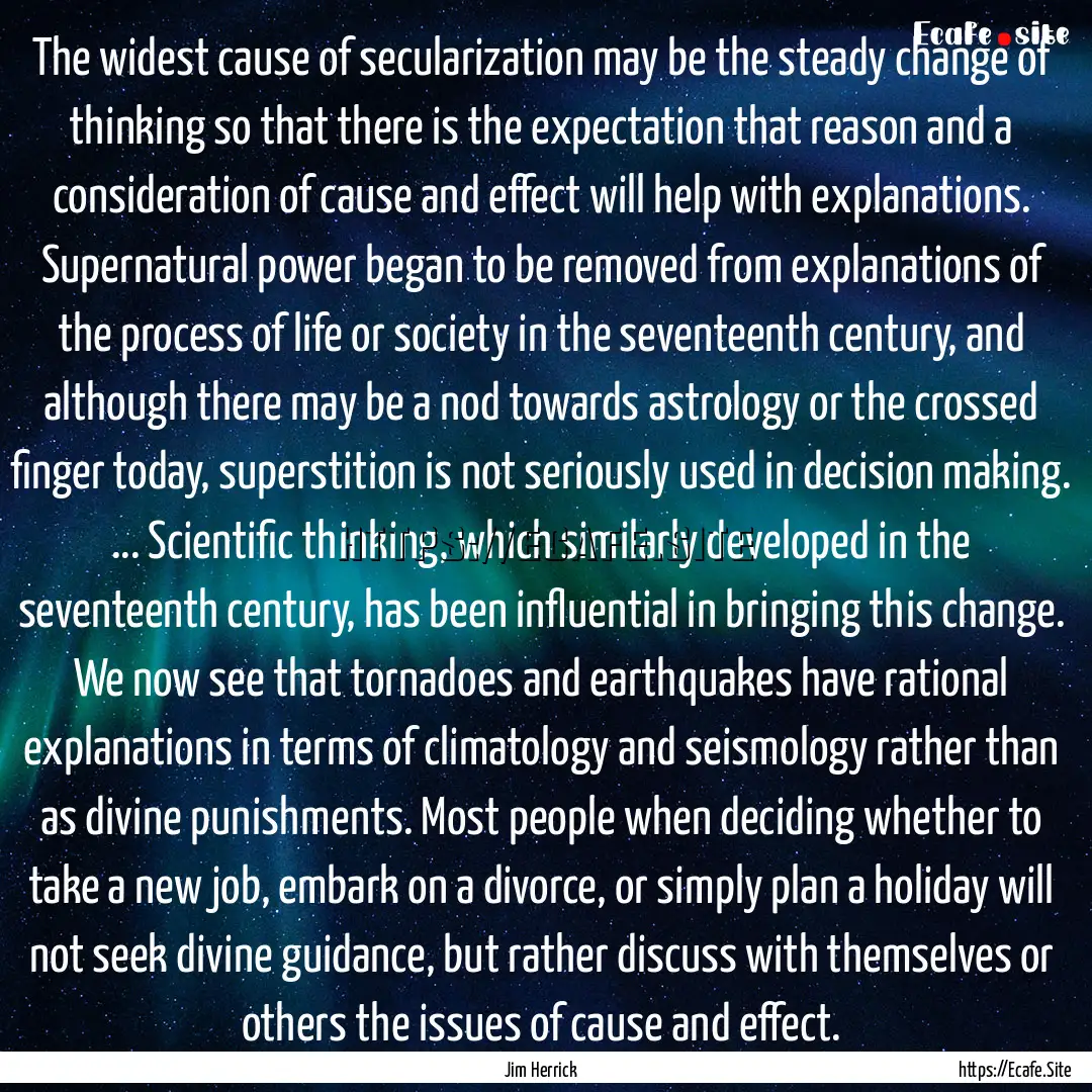 The widest cause of secularization may be.... : Quote by Jim Herrick