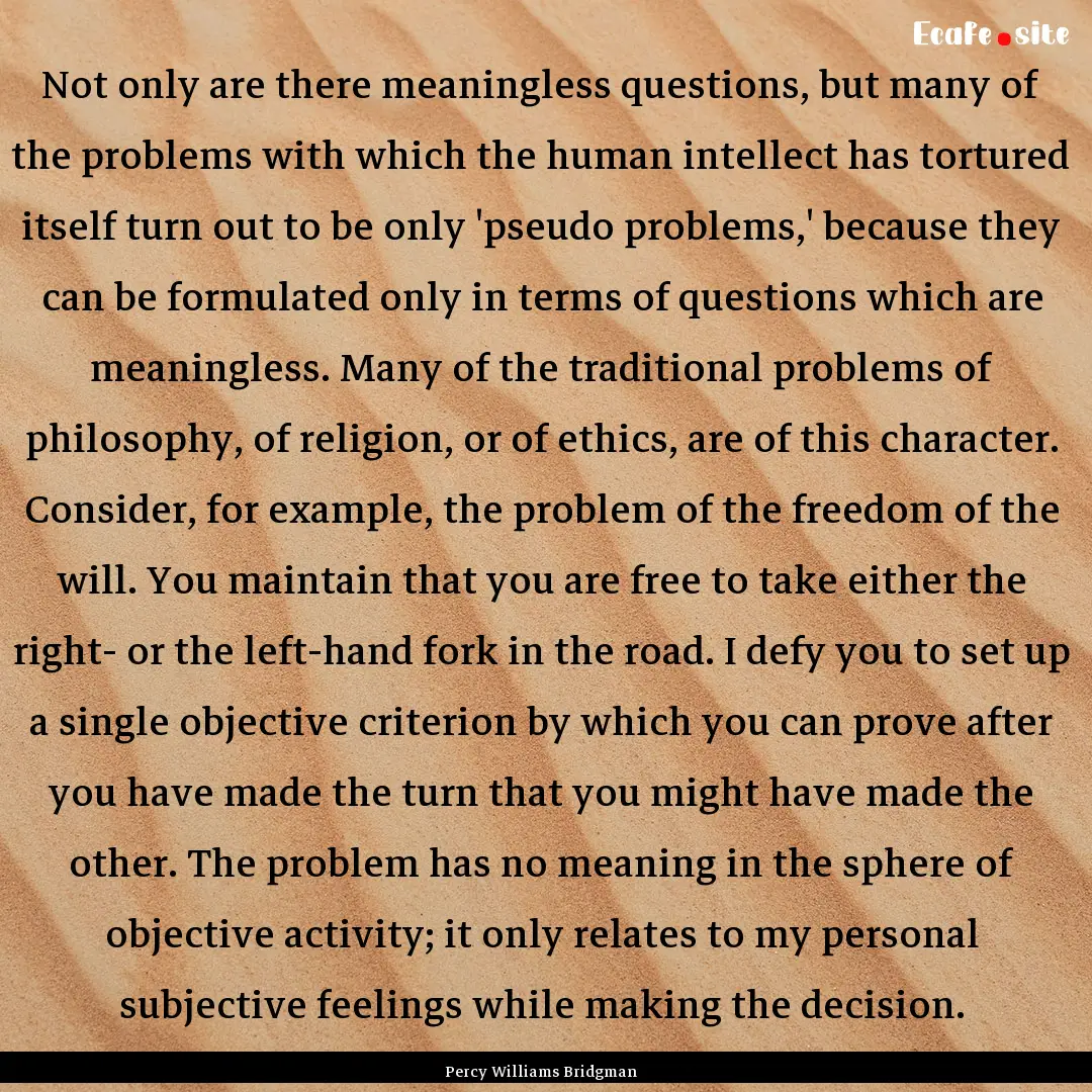 Not only are there meaningless questions,.... : Quote by Percy Williams Bridgman