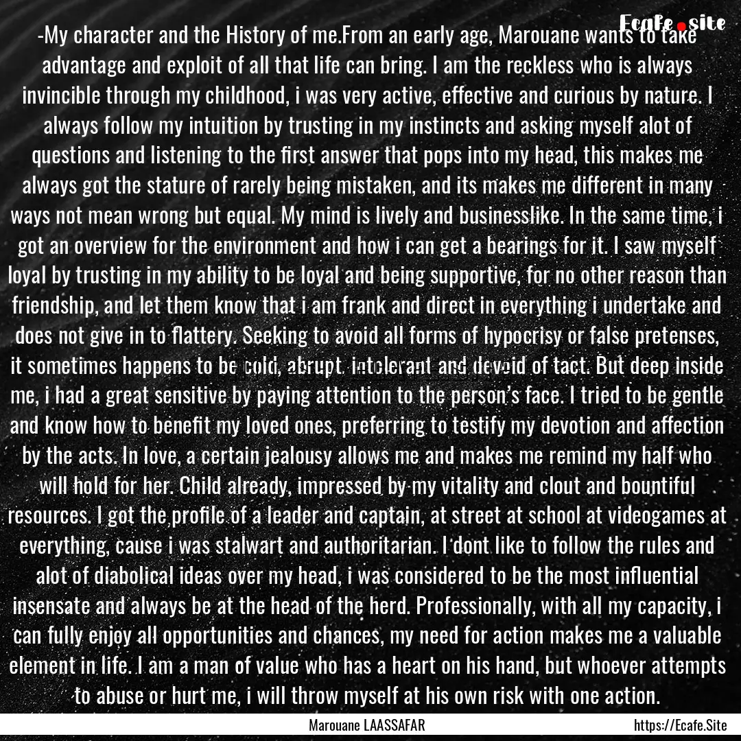 -My character and the History of me.From.... : Quote by Marouane LAASSAFAR