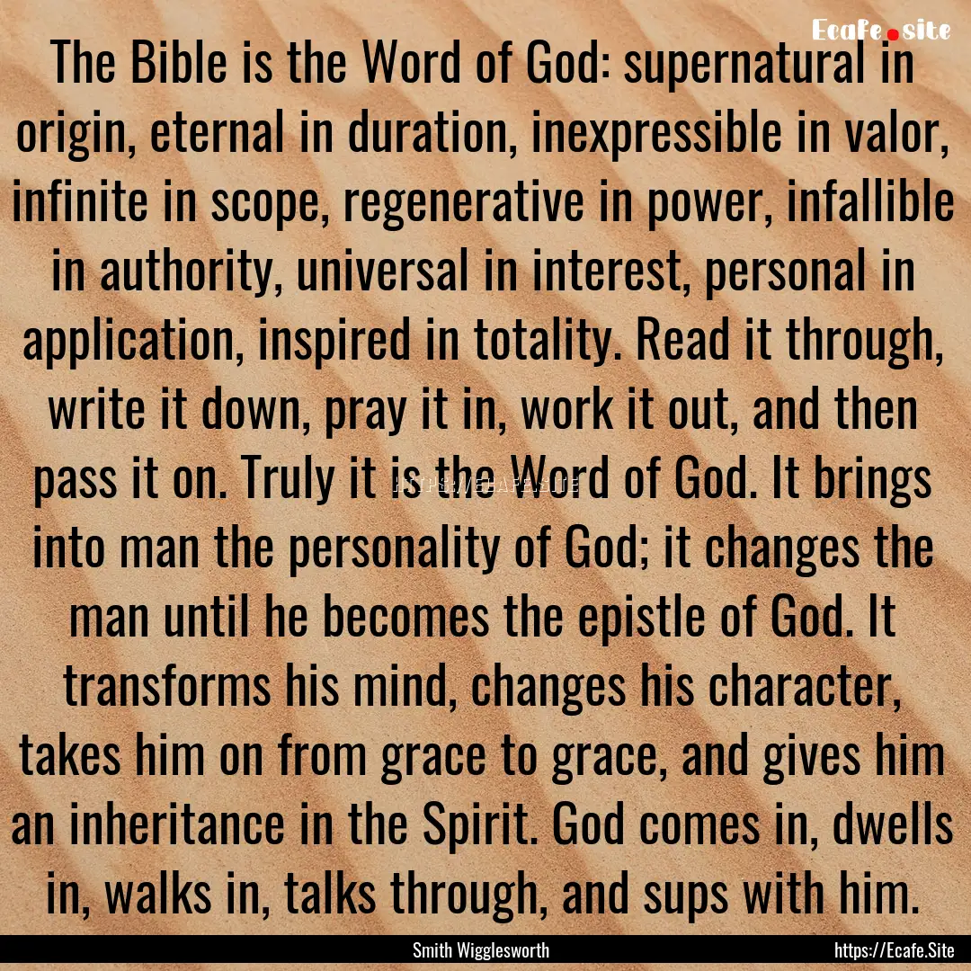 The Bible is the Word of God: supernatural.... : Quote by Smith Wigglesworth