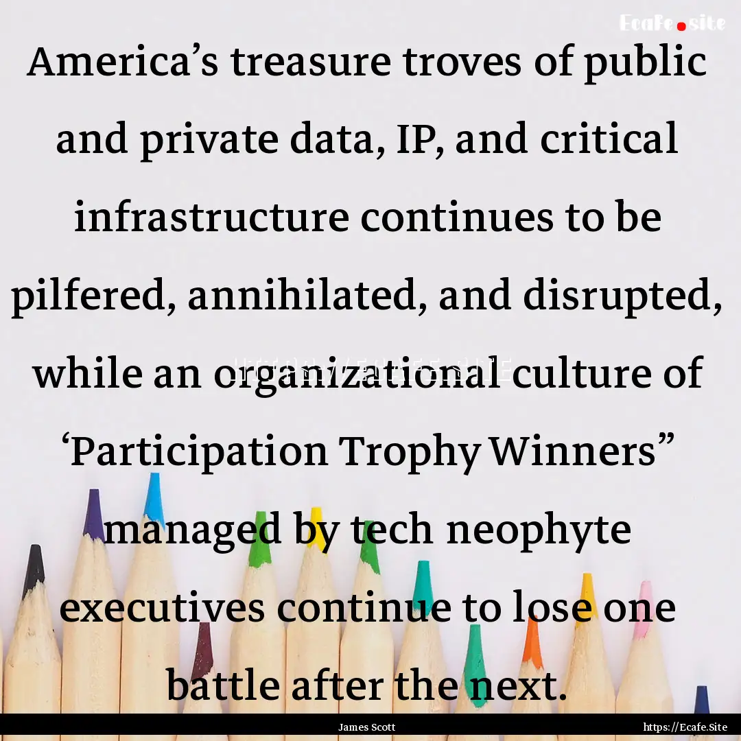 America’s treasure troves of public and.... : Quote by James Scott