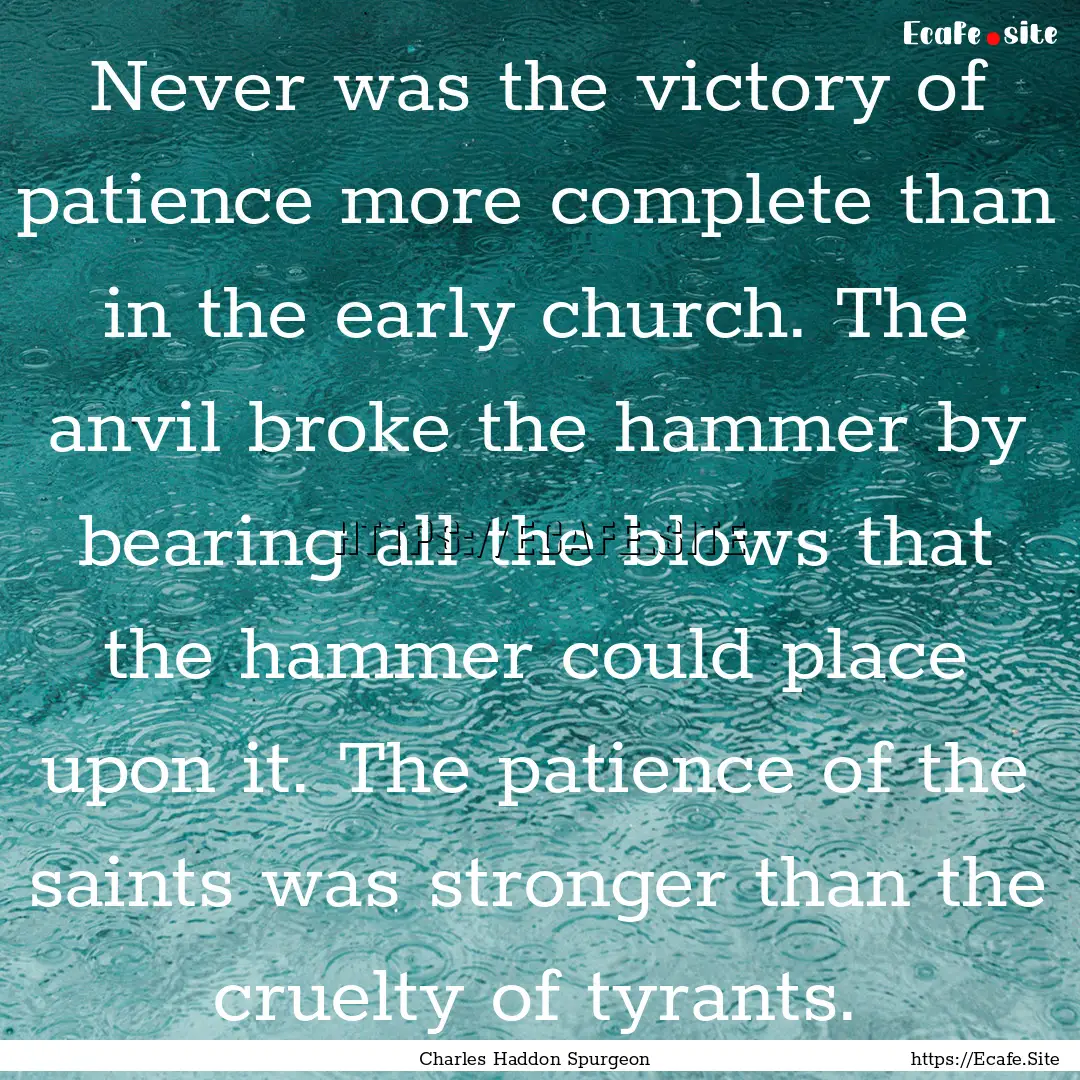 Never was the victory of patience more complete.... : Quote by Charles Haddon Spurgeon