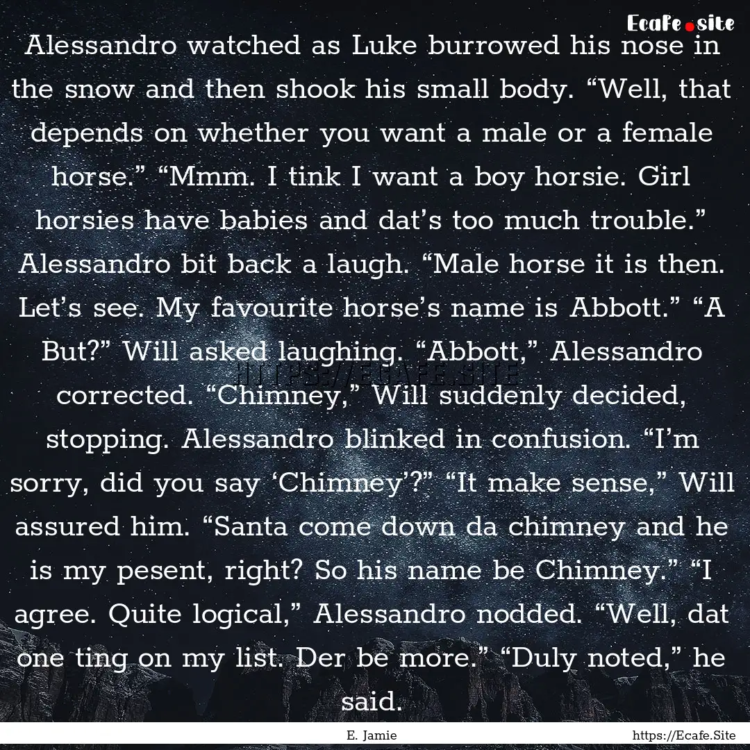 Alessandro watched as Luke burrowed his nose.... : Quote by E. Jamie