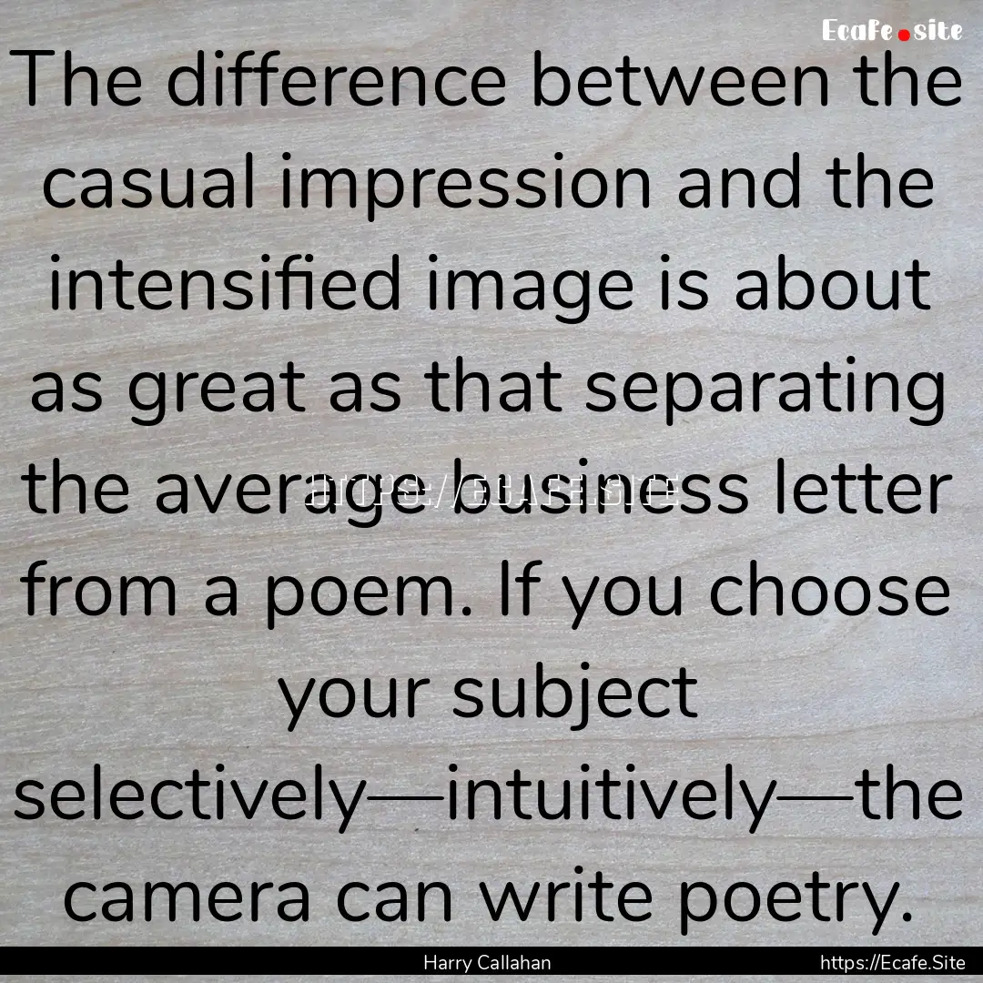 The difference between the casual impression.... : Quote by Harry Callahan