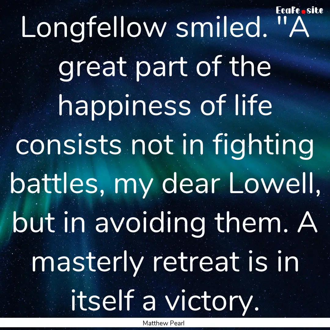 Longfellow smiled. 