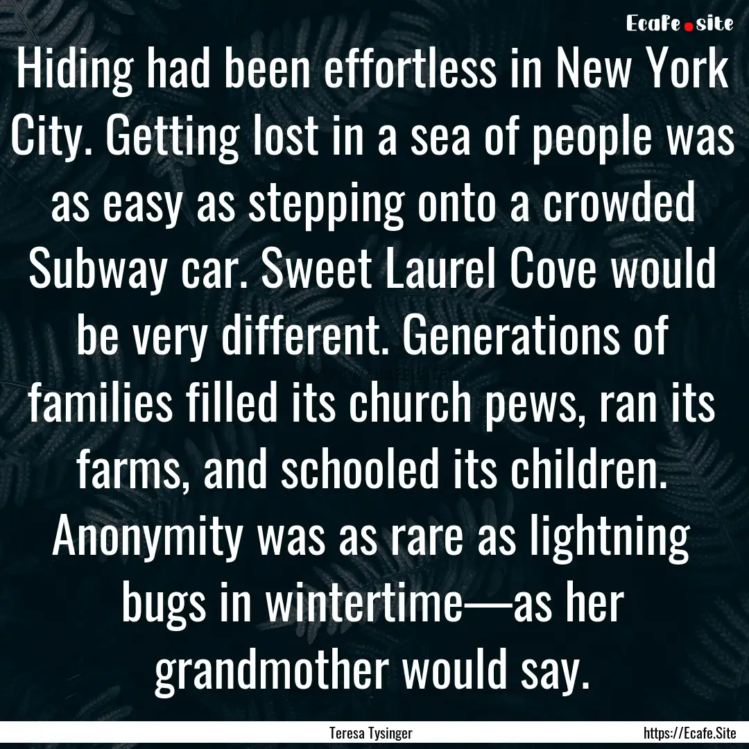 Hiding had been effortless in New York City..... : Quote by Teresa Tysinger