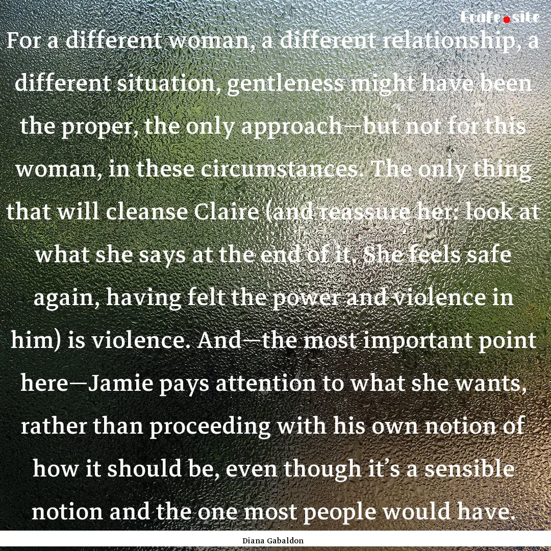 For a different woman, a different relationship,.... : Quote by Diana Gabaldon