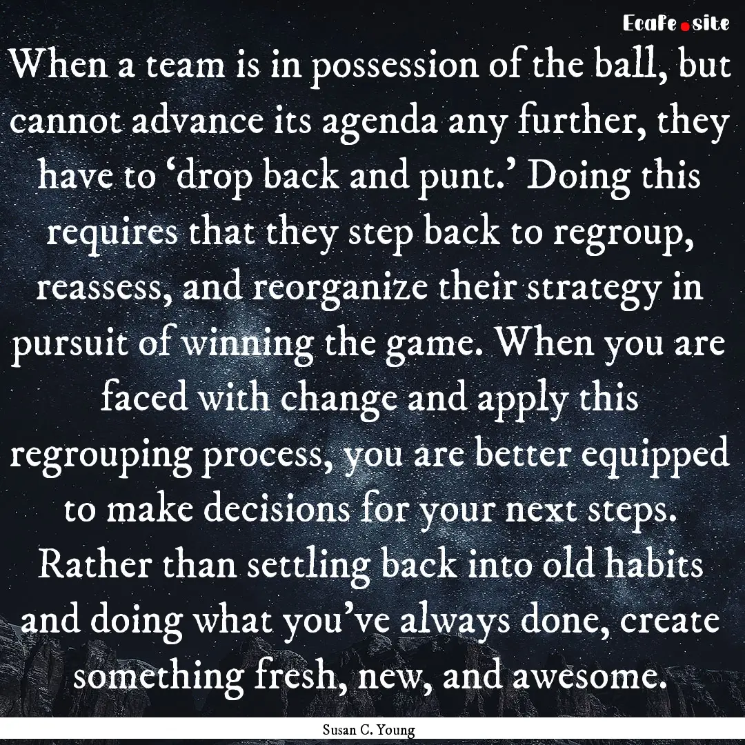 When a team is in possession of the ball,.... : Quote by Susan C. Young