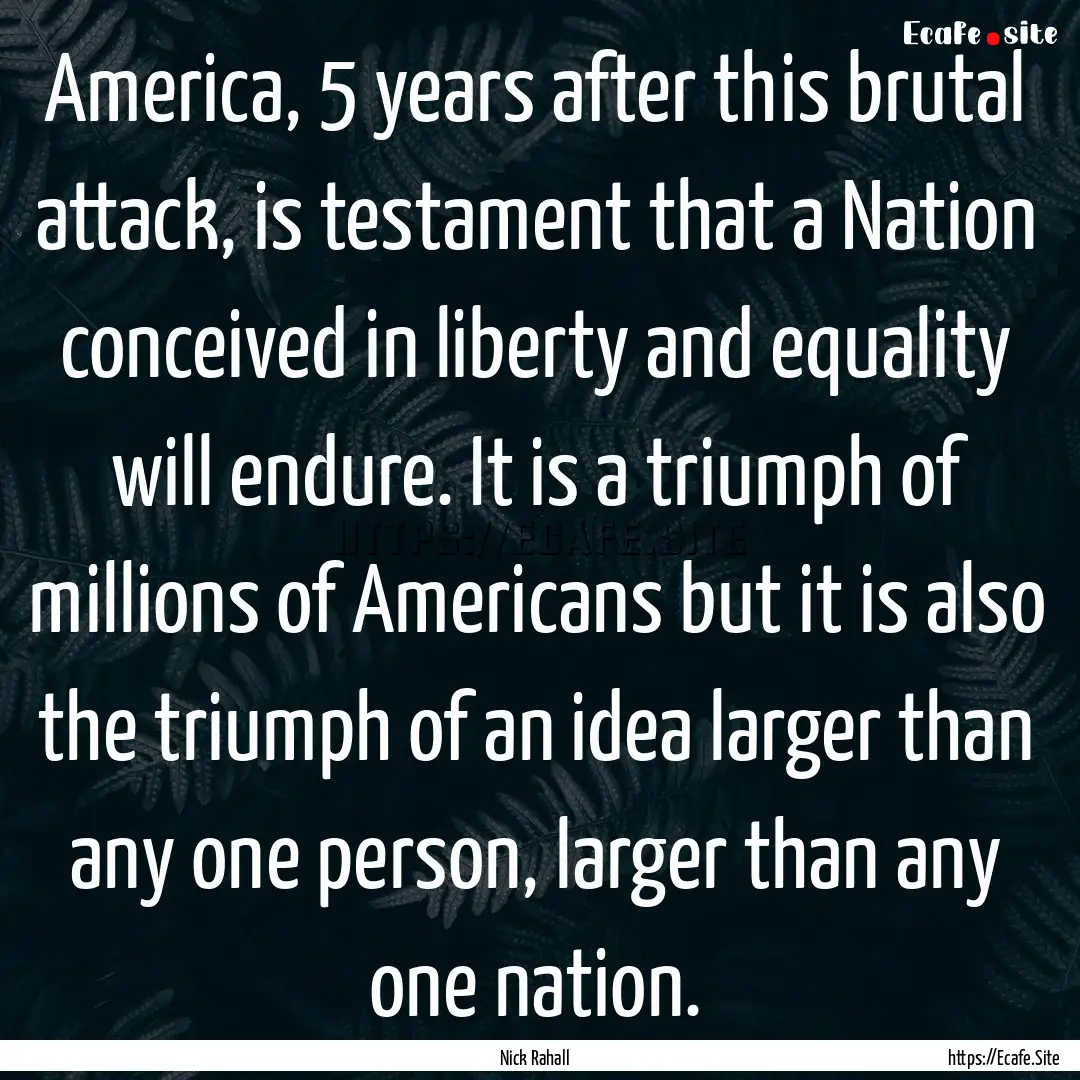 America, 5 years after this brutal attack,.... : Quote by Nick Rahall