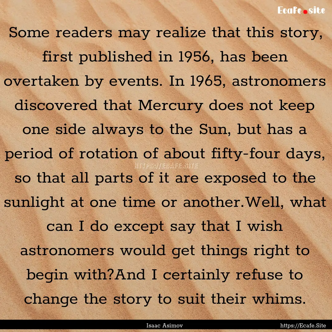 Some readers may realize that this story,.... : Quote by Isaac Asimov