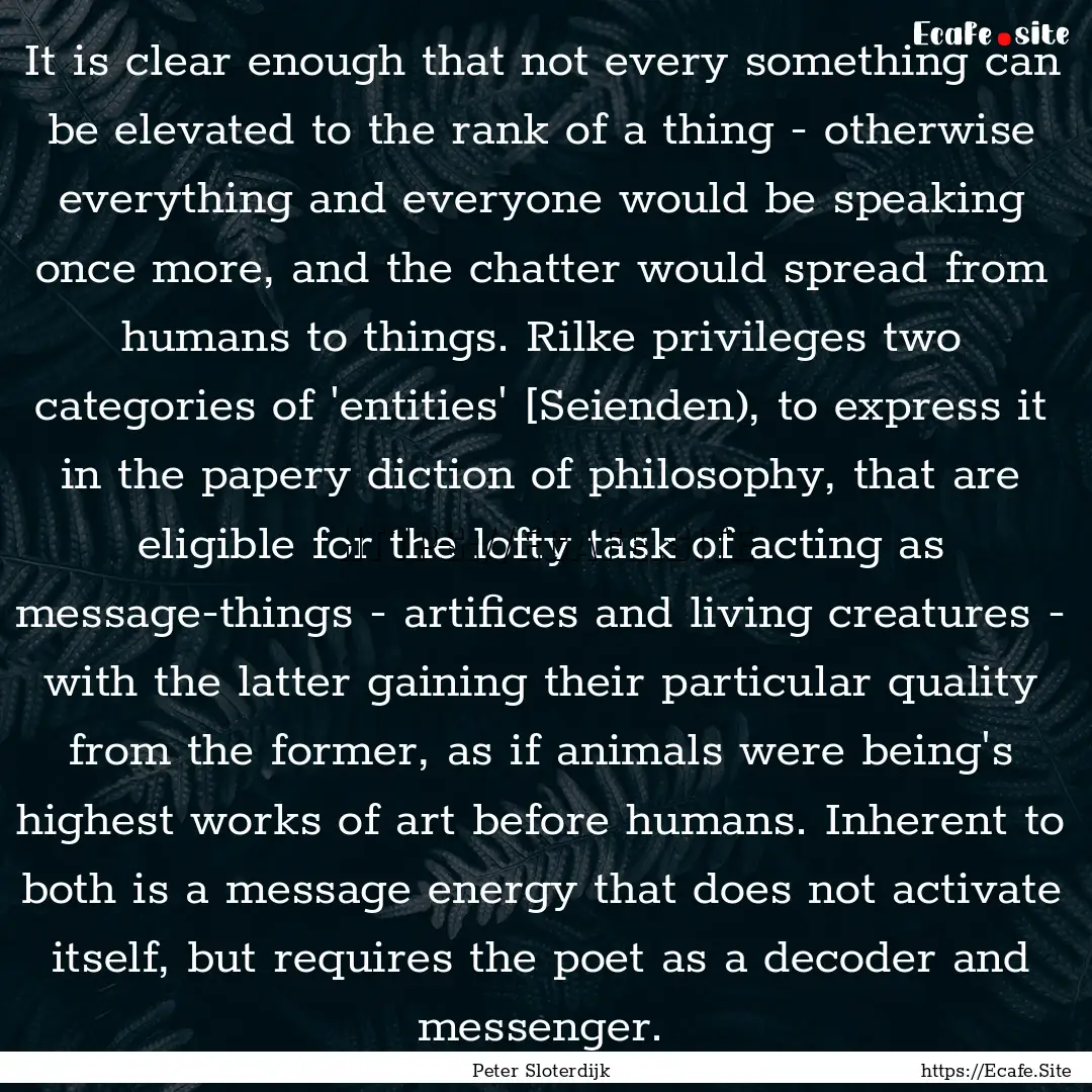 It is clear enough that not every something.... : Quote by Peter Sloterdijk