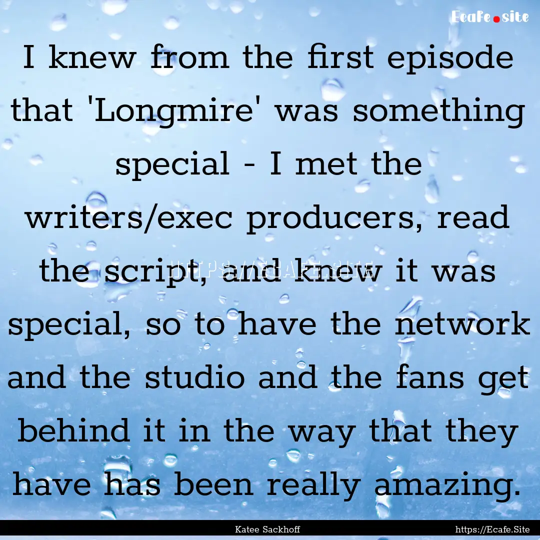 I knew from the first episode that 'Longmire'.... : Quote by Katee Sackhoff