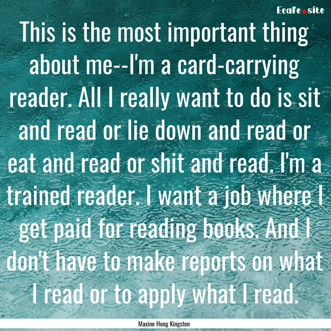 This is the most important thing about me--I'm.... : Quote by Maxine Hong Kingston