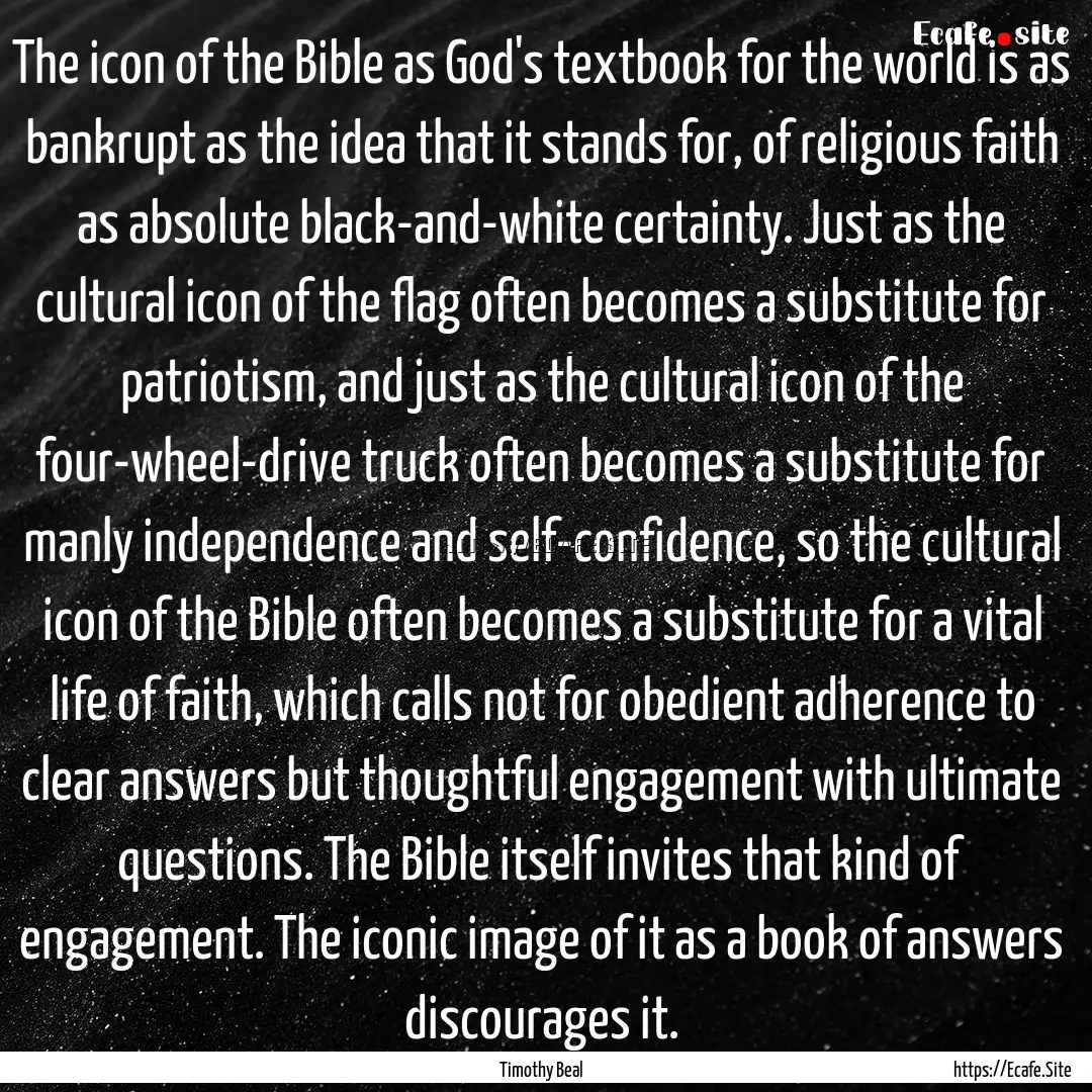 The icon of the Bible as God's textbook for.... : Quote by Timothy Beal