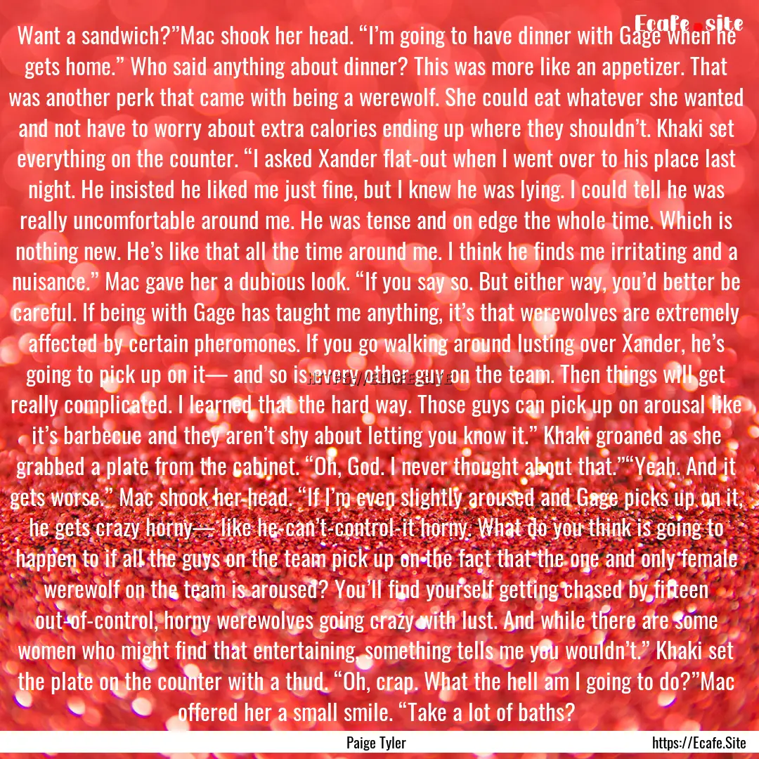 Want a sandwich?”Mac shook her head. “I’m.... : Quote by Paige Tyler