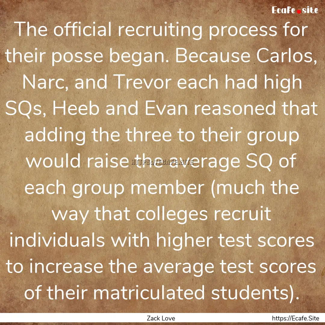 The official recruiting process for their.... : Quote by Zack Love