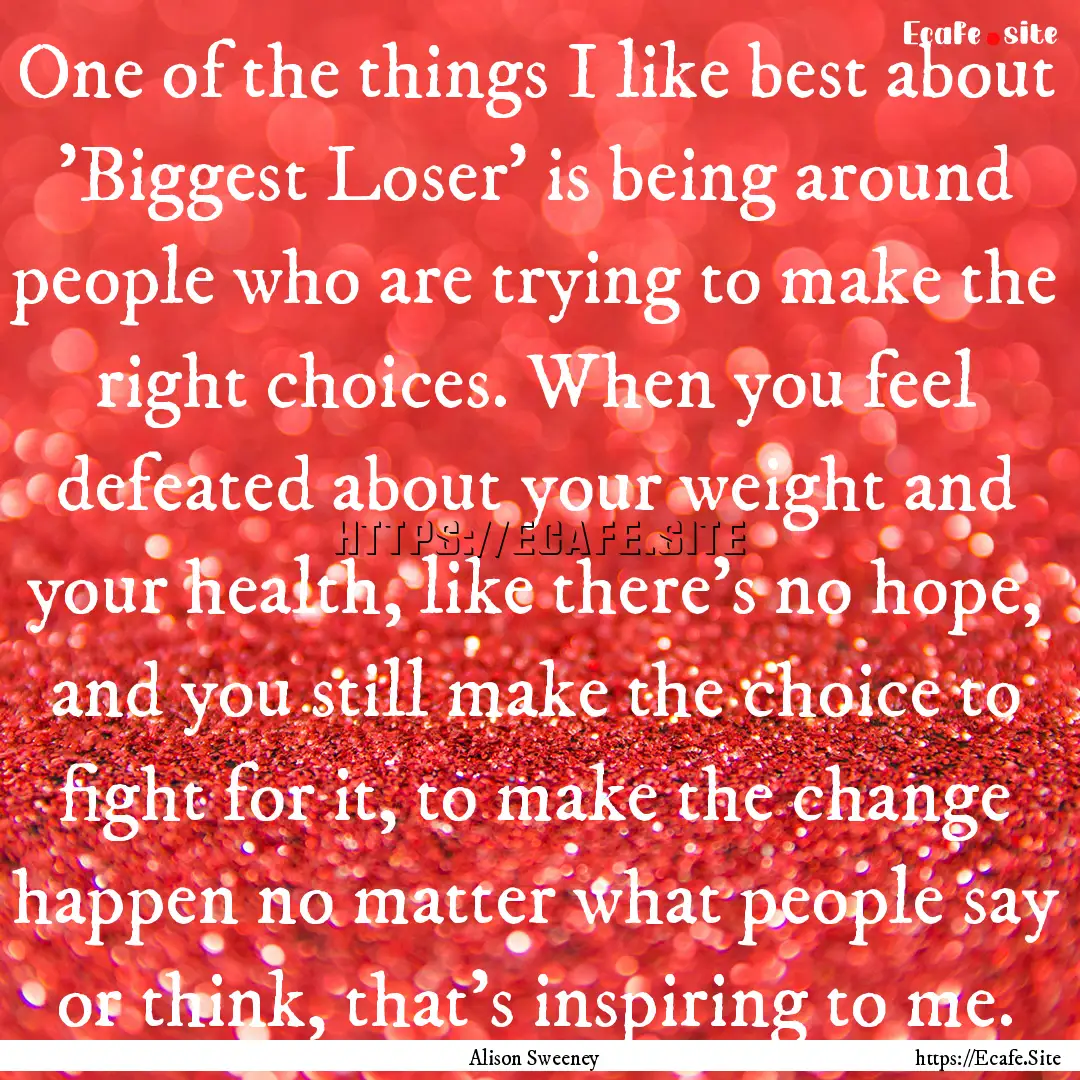 One of the things I like best about 'Biggest.... : Quote by Alison Sweeney