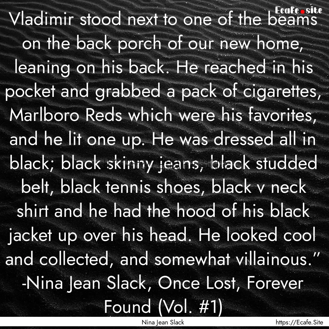 Vladimir stood next to one of the beams on.... : Quote by Nina Jean Slack