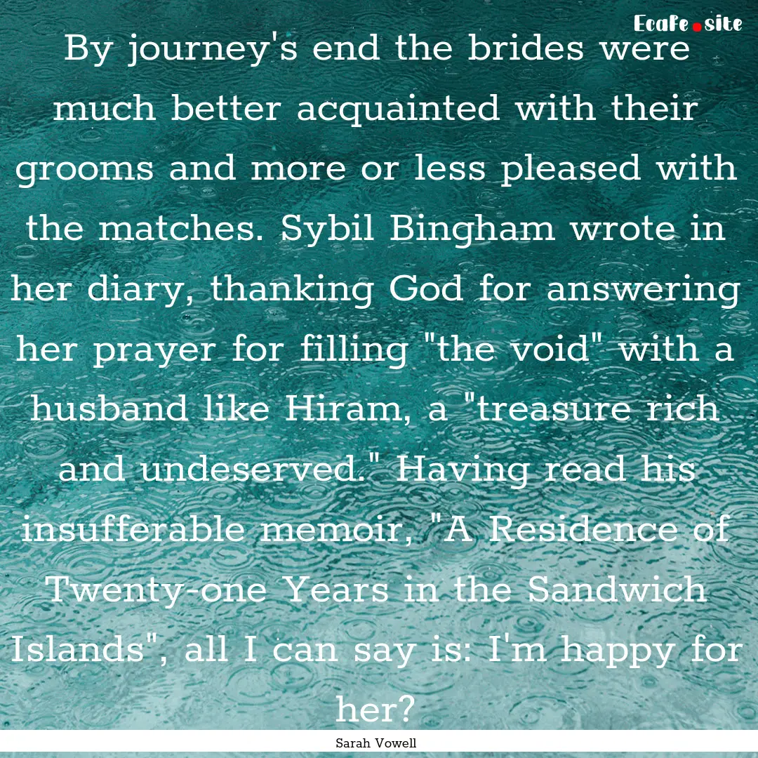 By journey's end the brides were much better.... : Quote by Sarah Vowell