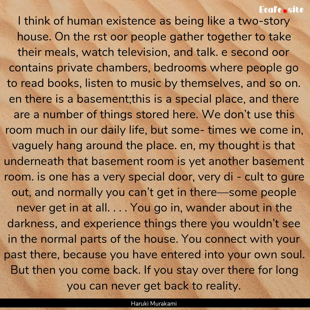 I think of human existence as being like.... : Quote by Haruki Murakami