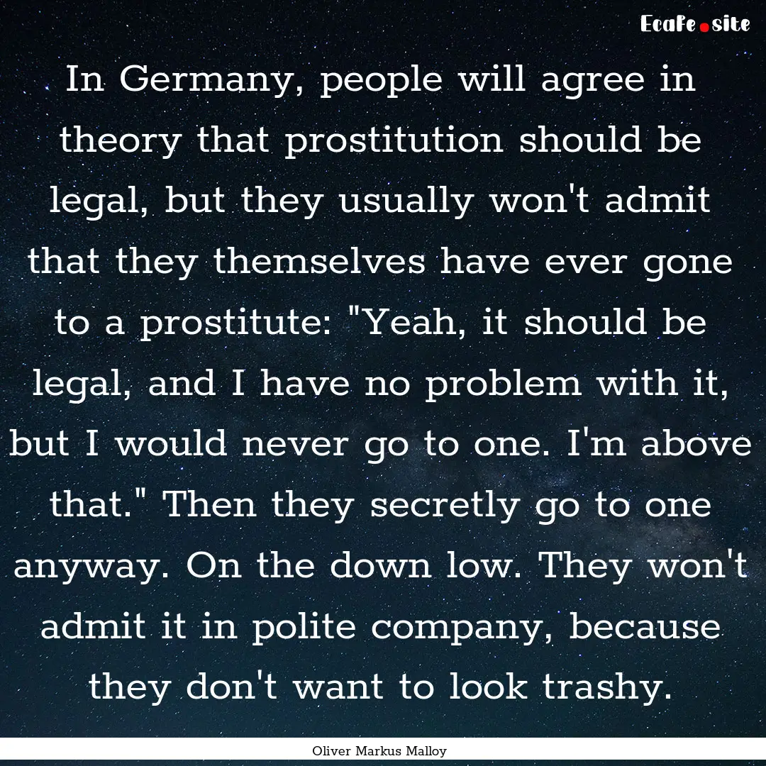 In Germany, people will agree in theory that.... : Quote by Oliver Markus Malloy