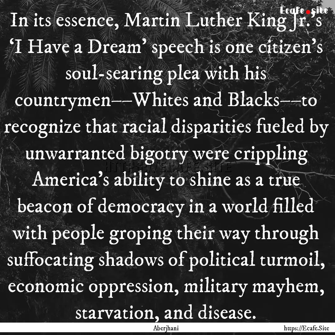 In its essence, Martin Luther King Jr.’s.... : Quote by Aberjhani