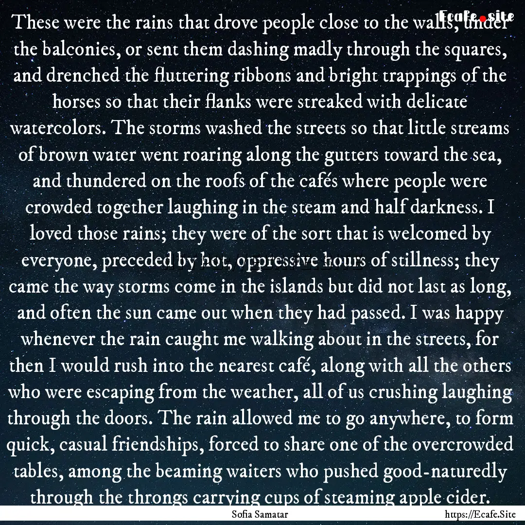 These were the rains that drove people close.... : Quote by Sofia Samatar