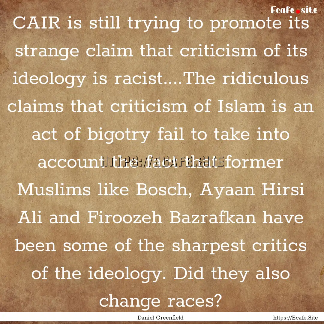 CAIR is still trying to promote its strange.... : Quote by Daniel Greenfield