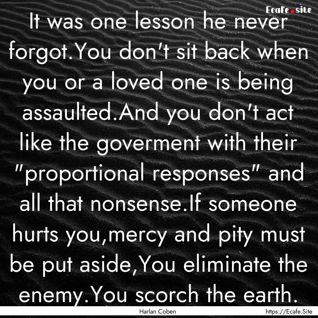 It was one lesson he never forgot.You don't.... : Quote by Harlan Coben