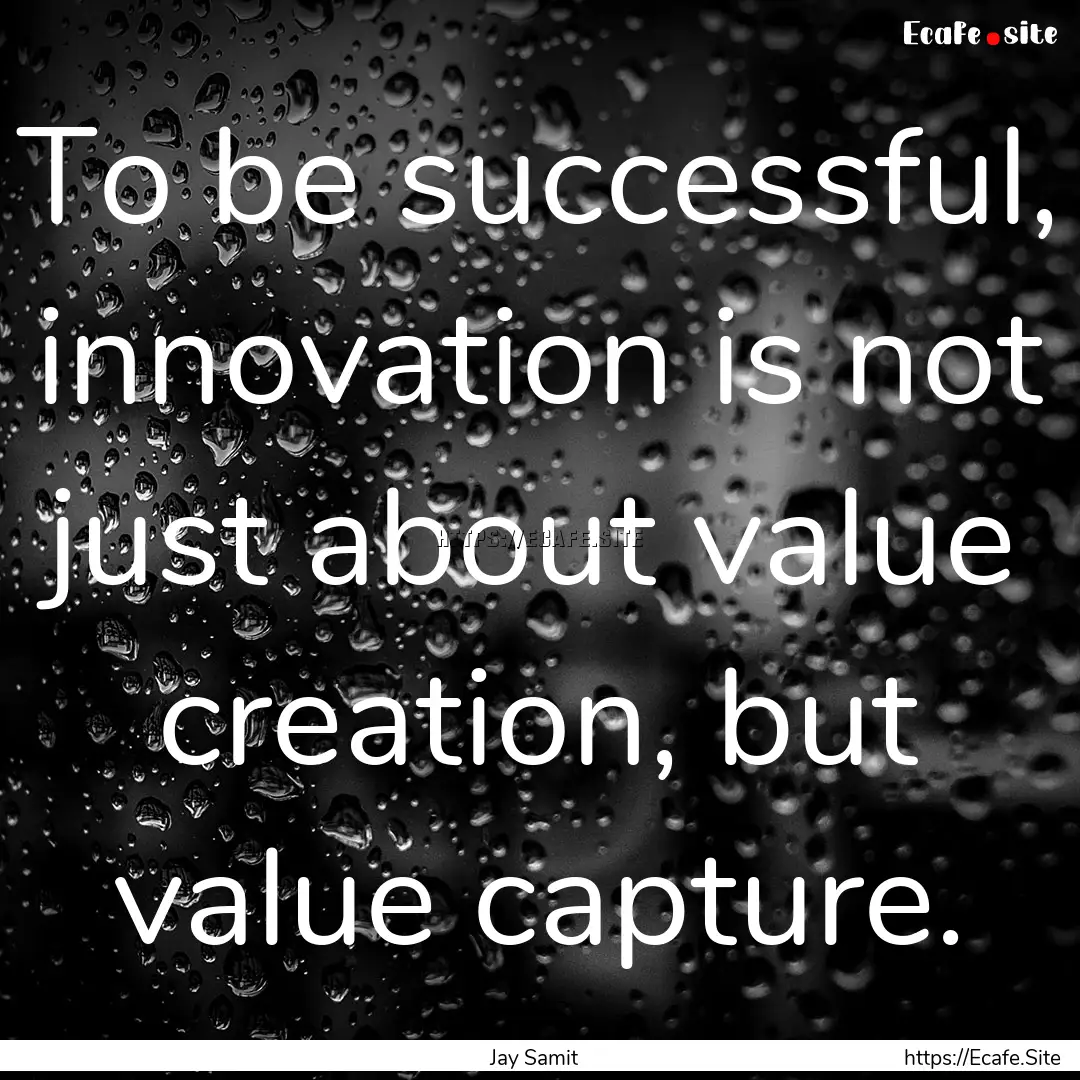 To be successful, innovation is not just.... : Quote by Jay Samit