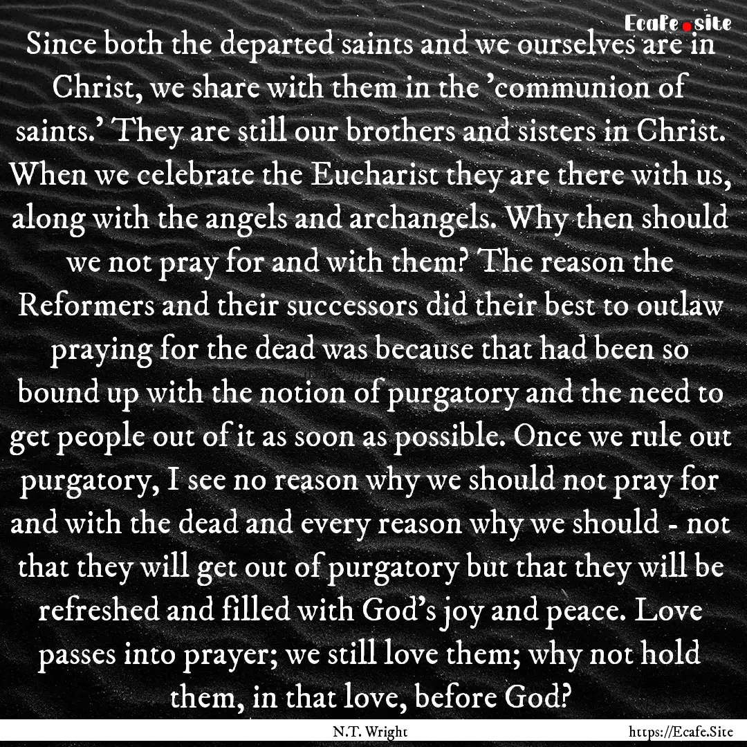 Since both the departed saints and we ourselves.... : Quote by N.T. Wright