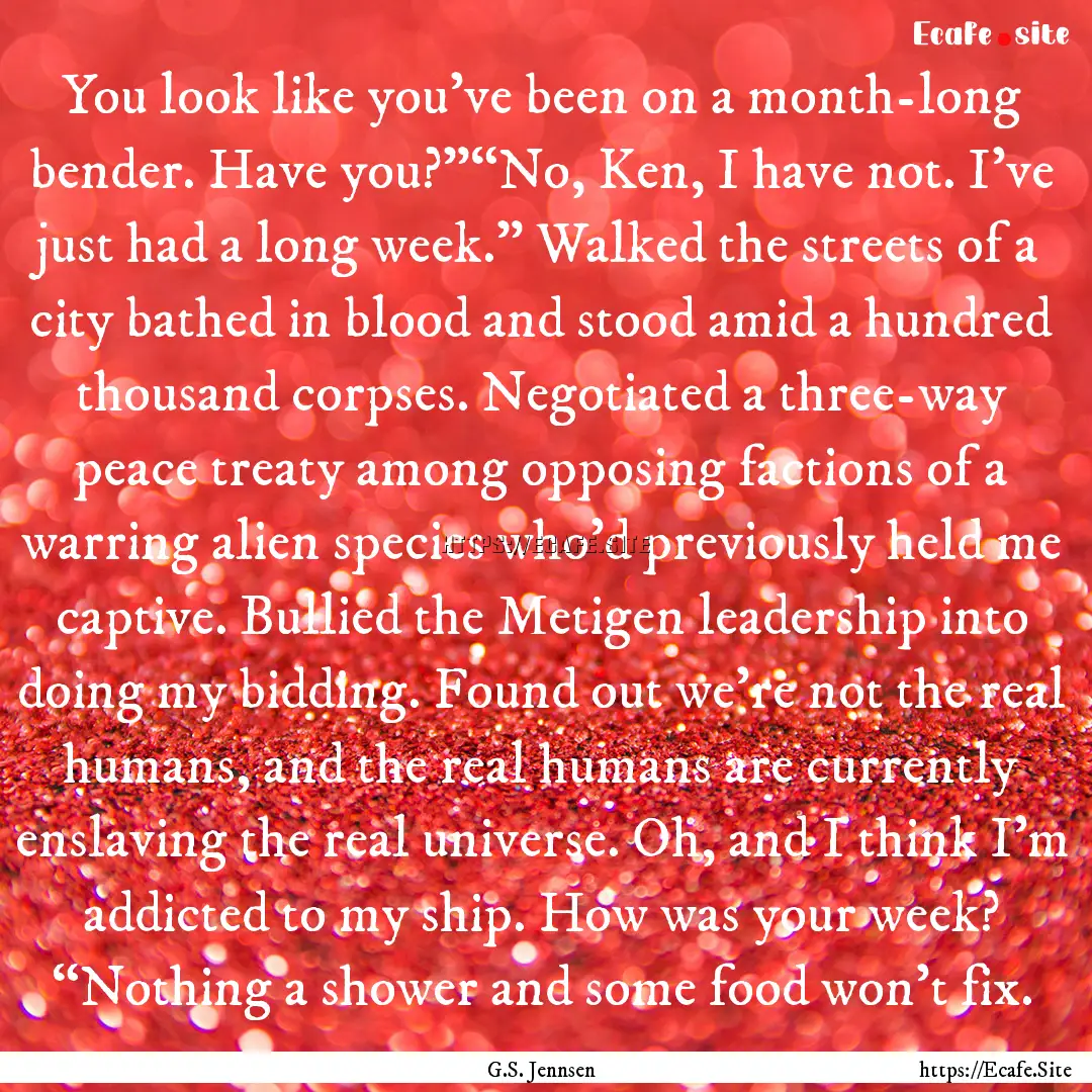 You look like you’ve been on a month-long.... : Quote by G.S. Jennsen