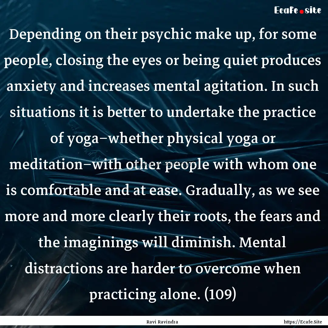 Depending on their psychic make up, for some.... : Quote by Ravi Ravindra