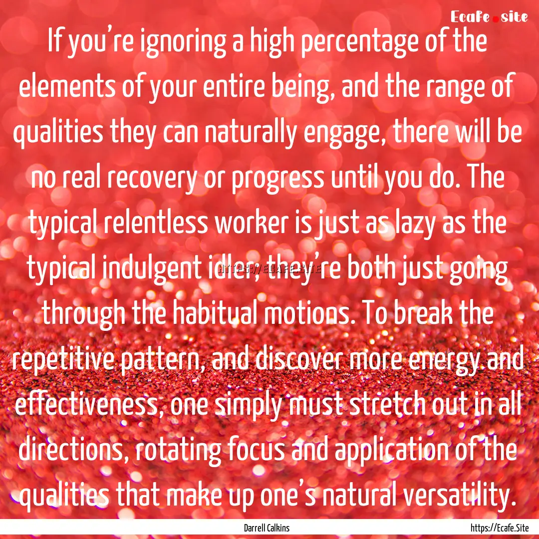 If you’re ignoring a high percentage of.... : Quote by Darrell Calkins