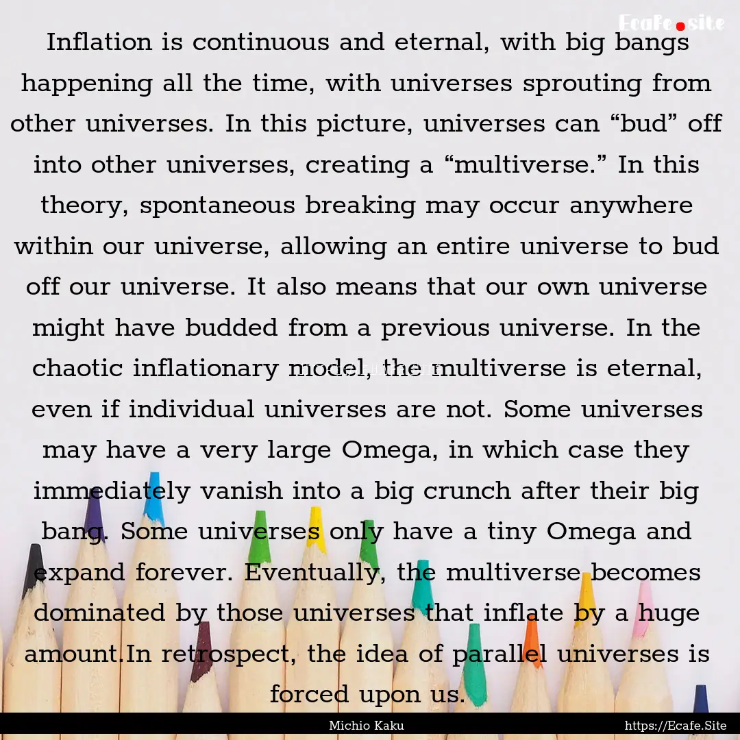 Inflation is continuous and eternal, with.... : Quote by Michio Kaku