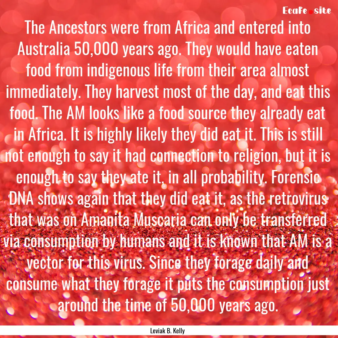 The Ancestors were from Africa and entered.... : Quote by Leviak B. Kelly