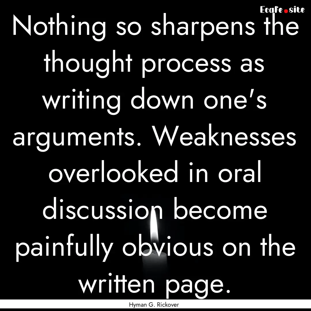 Nothing so sharpens the thought process as.... : Quote by Hyman G. Rickover