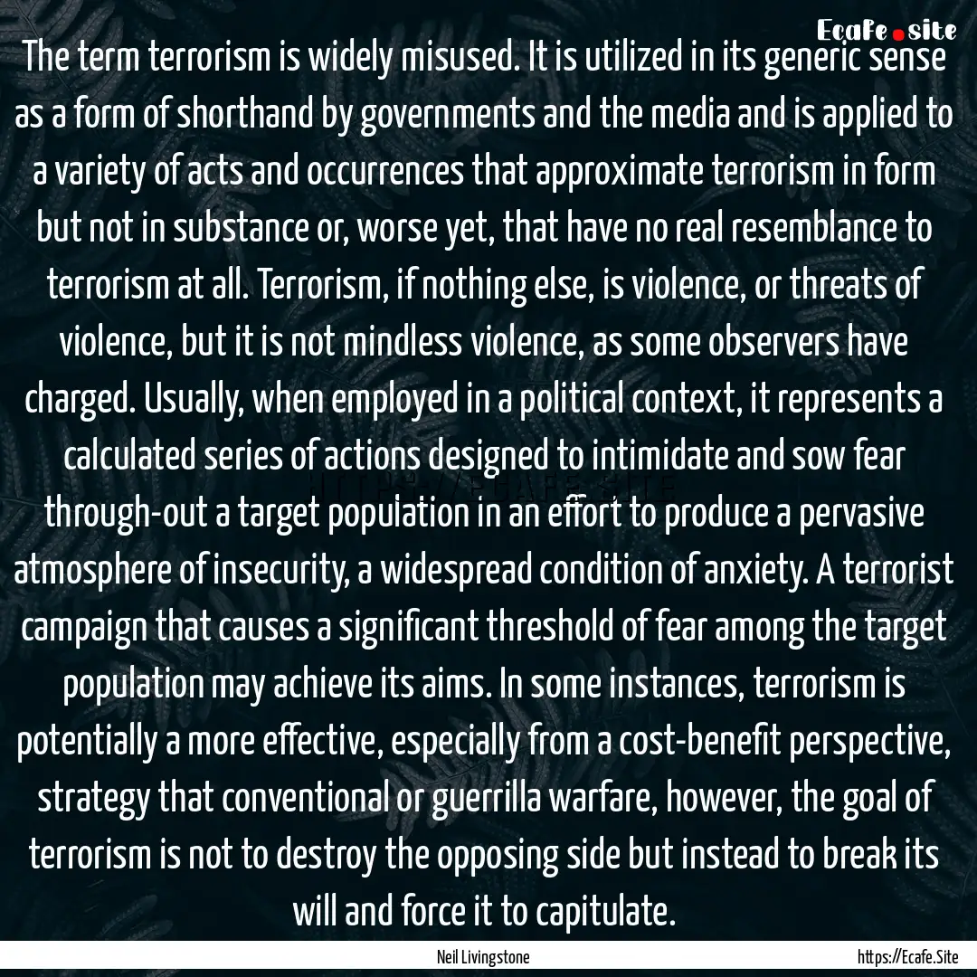 The term terrorism is widely misused. It.... : Quote by Neil Livingstone