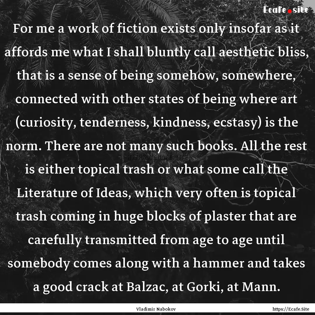 For me a work of fiction exists only insofar.... : Quote by Vladimir Nabokov