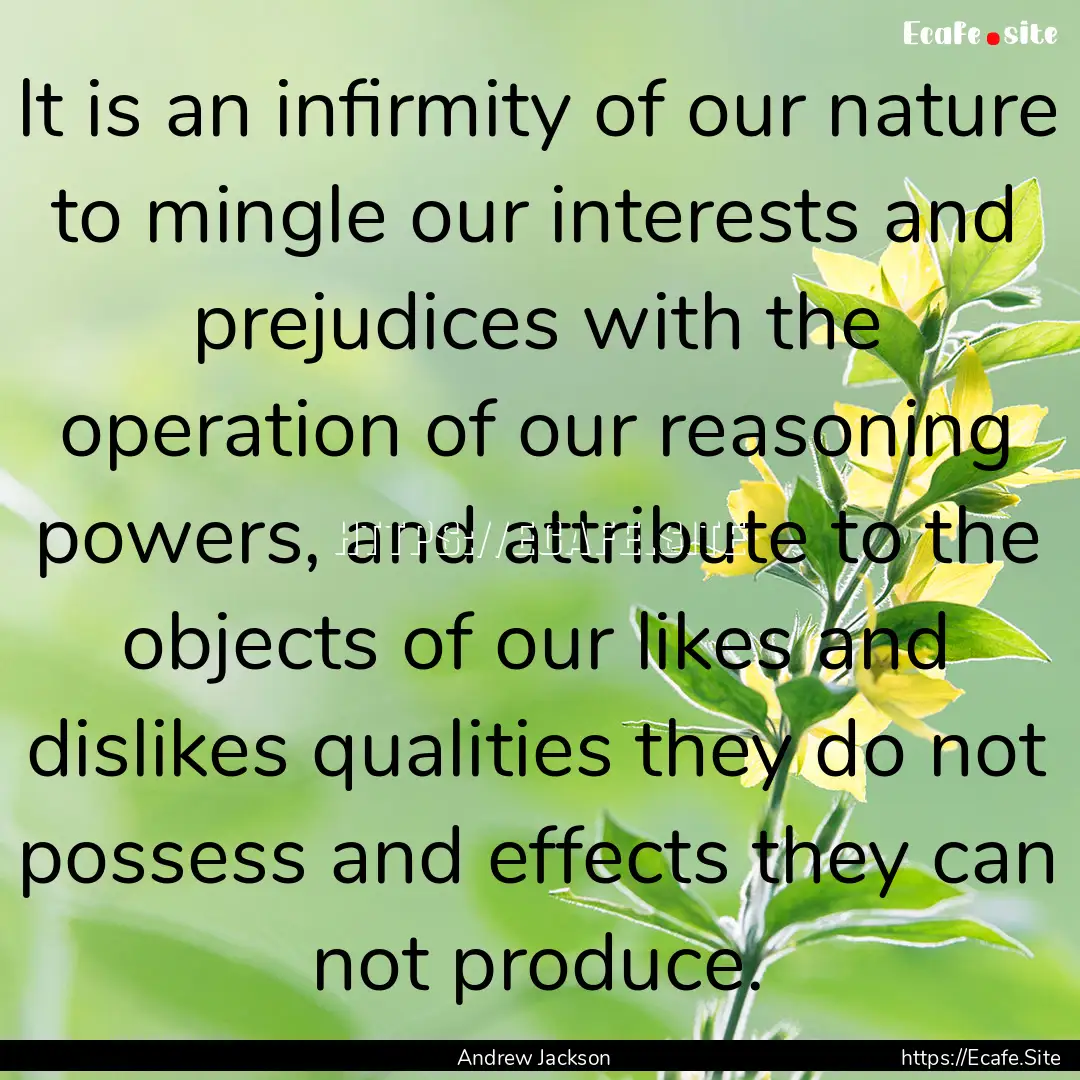 It is an infirmity of our nature to mingle.... : Quote by Andrew Jackson