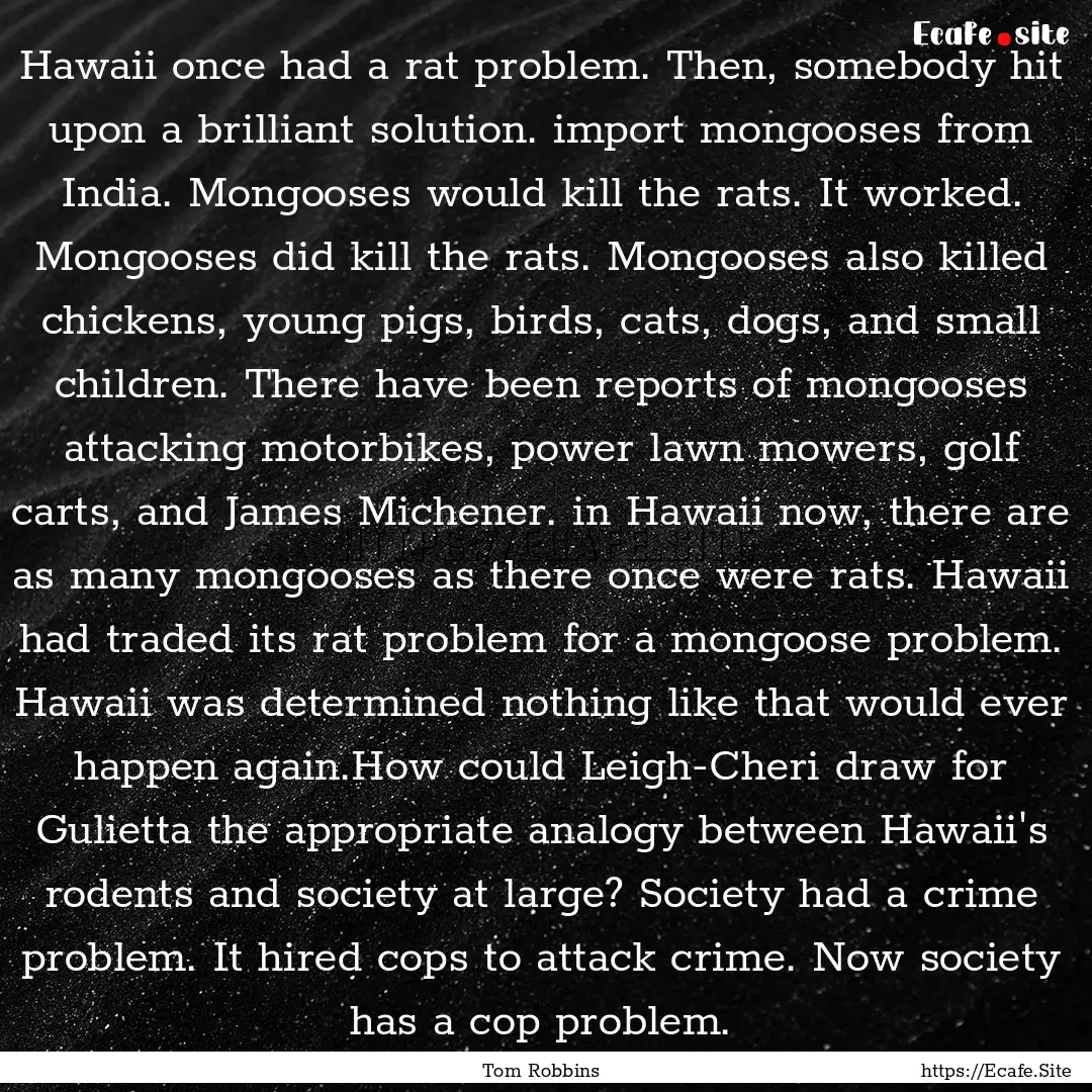 Hawaii once had a rat problem. Then, somebody.... : Quote by Tom Robbins